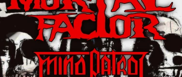 Event-Image for 'Mortal Factor & Mind Patrol & Fate of Faith LIVE'