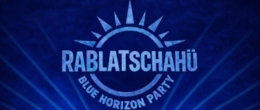 Event-Image for 'RaBlaTschaH&uuml; - BLUE HORIZON PARTY'