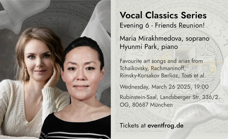 Vocal Classics Series  Evening 6 - Friends Reunion! Steinway-Haus Rubinstein-Saal, Landsberger Straße 336, 80687 München Tickets