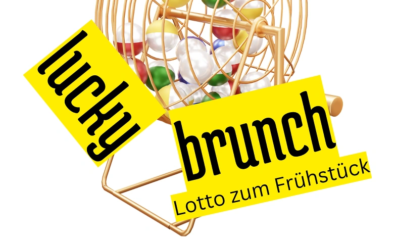 lucky brunch - Lotto zum Fr&uuml;hst&uuml;ck Billets