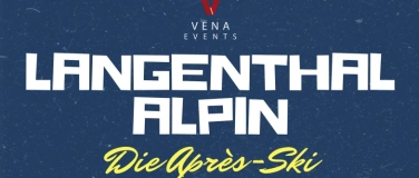 Event-Image for 'LANGENTHAL ALPIN &ndash; DIE APR&Egrave;S SKI PARTY'