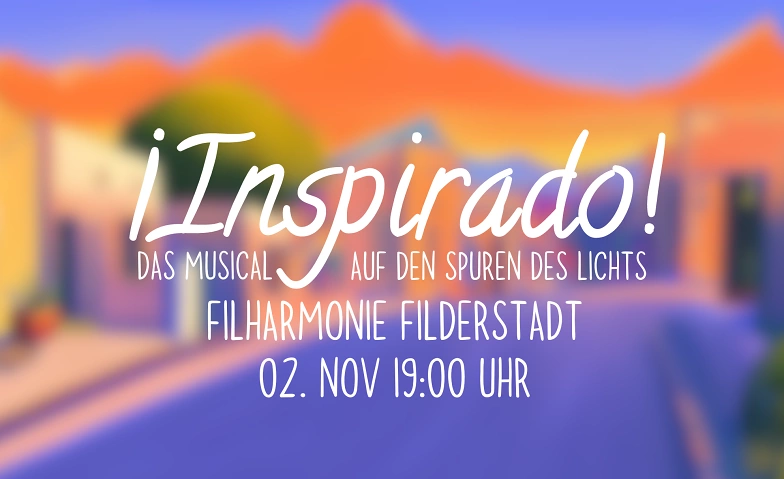 &iexcl;Inspirado! - Auf den Spuren des Lichts ${singleEventLocation} Billets