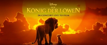Event-Image for 'Disneys &laquo;Der K&ouml;nig der L&ouml;wen&raquo; &ndash; In Concert Live To Film'