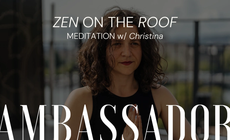 ZEN ON THE ROOF - Meditation w/ Christina -31/08/2024 Hotel Ambassador, Falkenstrasse 6, 8008 Zürich Billets