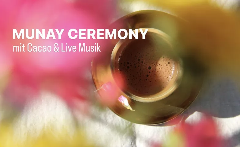 MUNAY CACAO CEREMONY Various locations Tickets