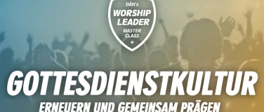 Event-Image for 'Gottesdienstkultur (Master Class von Dän Zeltner)'