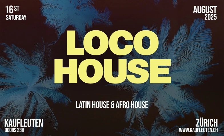 LOCO HOUSE@KAUFLEUTEN CLUB ZÜRICH Kaufleuten Club, Pelikanplatz 18, 8001 Zürich Tickets