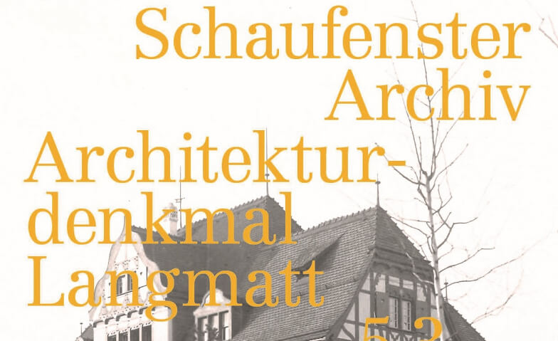 Schaufenster Archiv: Architekturdenkmal Langmatt Museum Langmatt, Römerstrasse 30, 5400 Baden Tickets