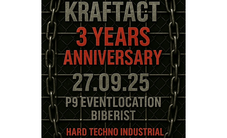 KRAFTACT 3 YEARS ANNIVERSARY P9 Event-Location (Official), Biberist Tickets
