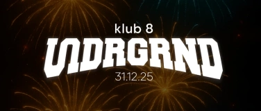 Event-Image for 'Undrgrnd - ü16 Party im klub 8 - Silvester Edition'