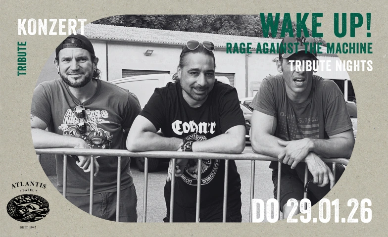 Tribute Nights - Wake Up! Rage Against the Machine Atlantis, Klosterberg 13, 4010 Bâle Billets