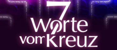 Event-Image for 'Chormusical 7 Worte vom Kreuz'