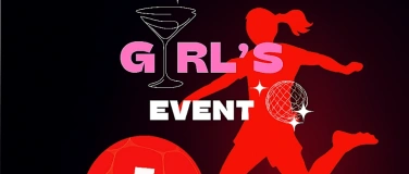 Event-Image for 'Girl’s Event – Soirée 100% Meufs, 100% Foot !'