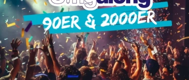 Event-Image for 'Singalong -HITS DER 90ER & FRÜHEN 2000ER'