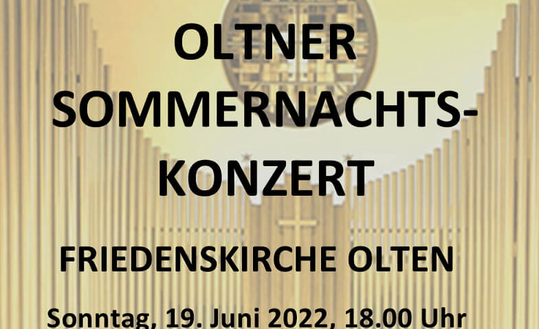 Sommernachtskonzert des Oratorienchor Olten Friedenskirche, Reiserstrasse 89, 4600 Olten Tickets