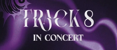 Event-Image for 'TRACK8 IN CONCERT'