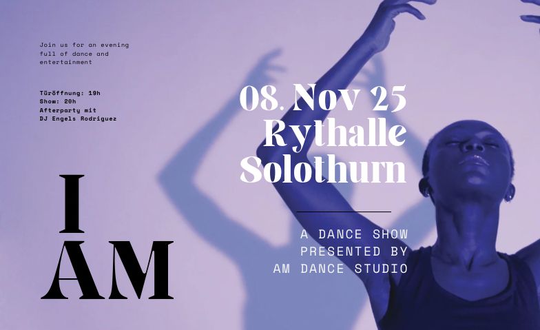I AM Tanzshow inkl. After Party in Solothurn | Tanzshows