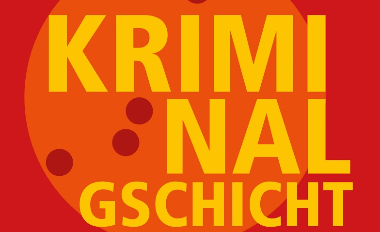 Event-Image for 'Kriminalgschicht'