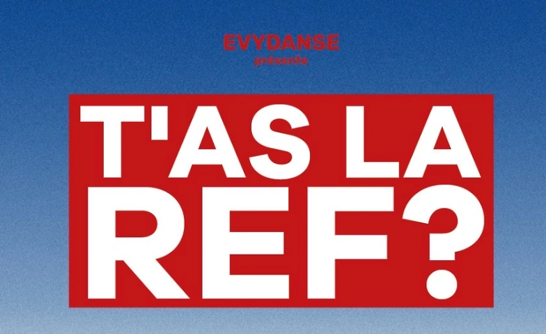 Event-Image for 'T'as la r&eacute;f ?'