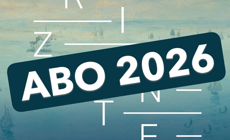 Abonnemente für die Konzertreihe Horizonte 2026 Tickets