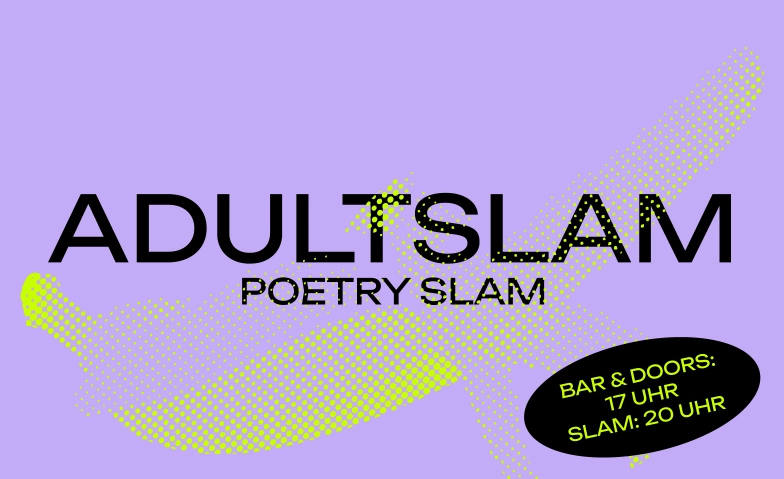 ADULT Slam - Poetry Slam im NOVA. NOVA.Theater, Spitalstrasse 1, 8330 Pfäffikon Tickets