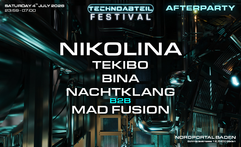 TECHNOABTEIL Festival - Official Afterparty Nordportal Baden, Baden Tickets