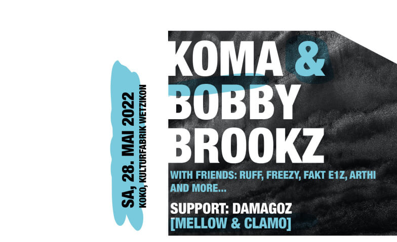 KomA & Bobby Brookz with Friends  Support: DAMAGOZ Kulturfabrik, Zürcherstrasse 40, 8620 Wetzikon Tickets