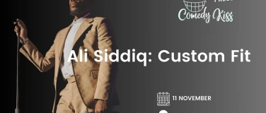 Event-Image for 'Comedy Kiss Presents: Ali Siddiq, Custom Fit'
