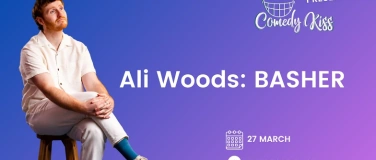 Event-Image for 'Comedy Kiss Presents: Ali Woods, Basher - Basel'