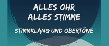 Event-Image for 'Alles Ohr, Alles Stimme: Stimmklang und Obertöne'
