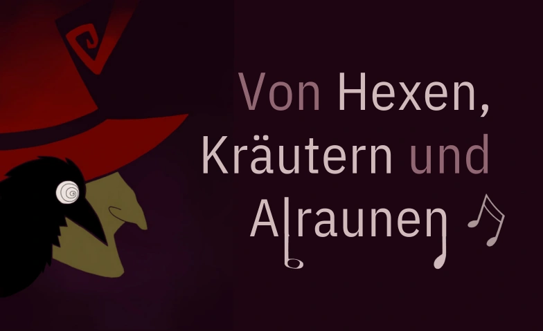 Von Hexen, Kr&auml;utern und Alraunen AHA - Aeschbachhalle Aarau, Aeschbachweg 8, 5000 Aarau Tickets