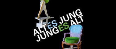 Event-Image for 'Altes Jung, junges Alt'