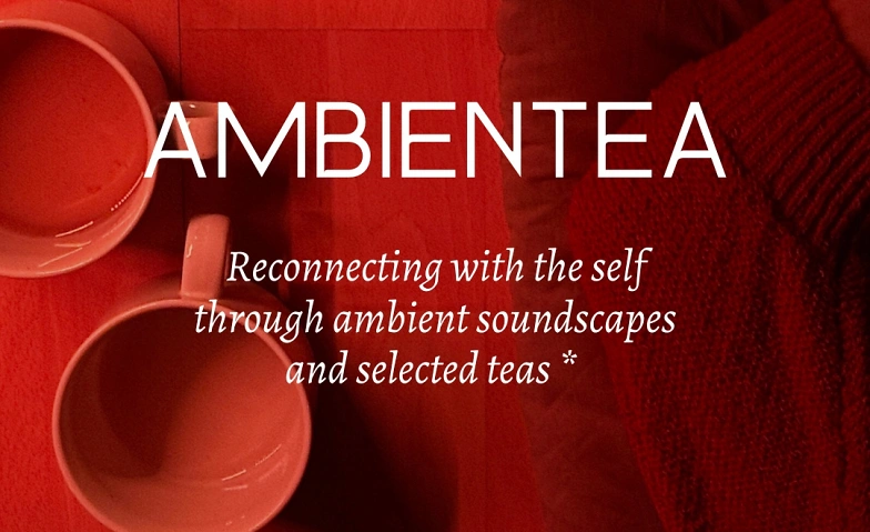 Event-Image for 'AMBIENTEA'