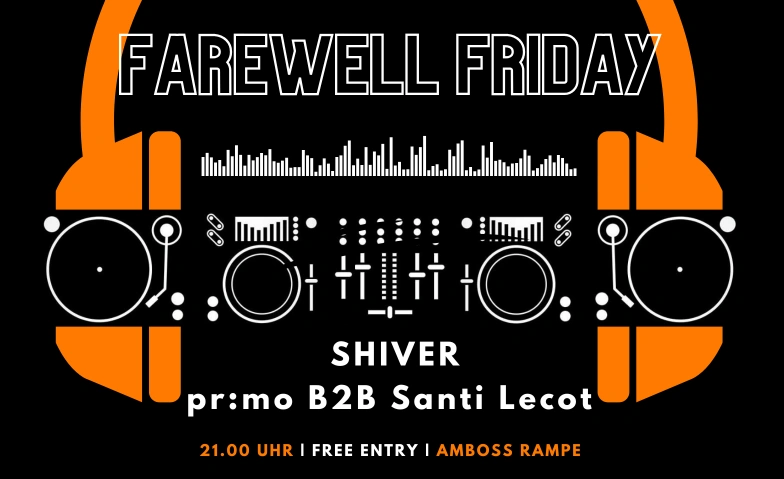Farewell Friday Amboss Rampe, Zollstrasse 80, 8005 Zürich Tickets