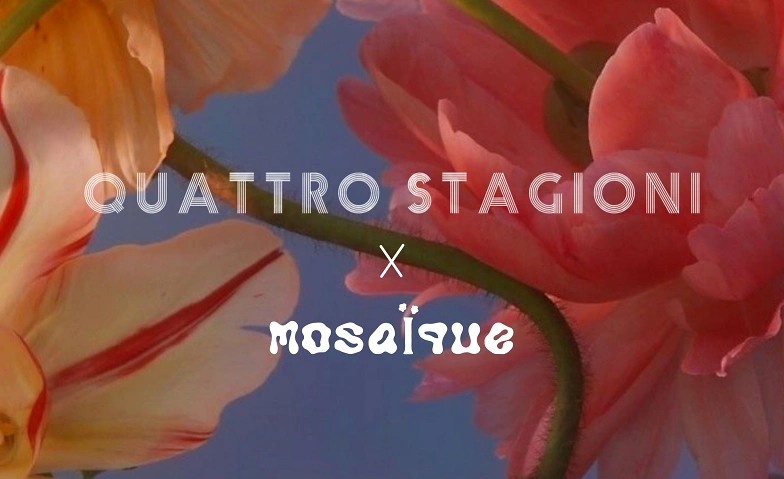 QUATTRO STAGIONI x MOSA&Iuml;QUE - Spring Edition P9 Event-Location (Official), Biberist Tickets