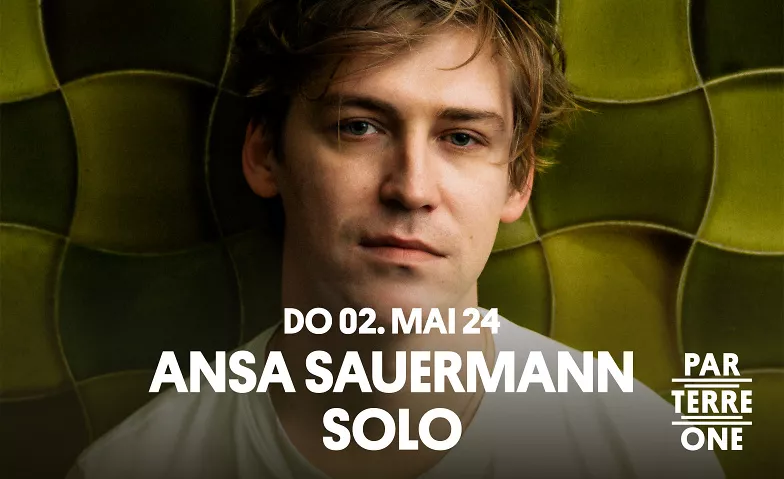 Ansa Sauermann Solo (DE) & Opening act: San Silvan Parterre One Music, Klybeckstrasse 1B, 4057 Basel Billets