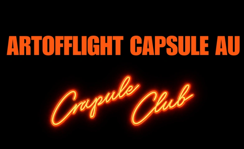 Capsule ARTOFFLIGHT Crapule Club, Fribourg Tickets