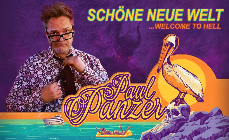 Paul Panzer - &laquo;Sch&ouml;ne neue Welt - welcome to hell&raquo; Billets