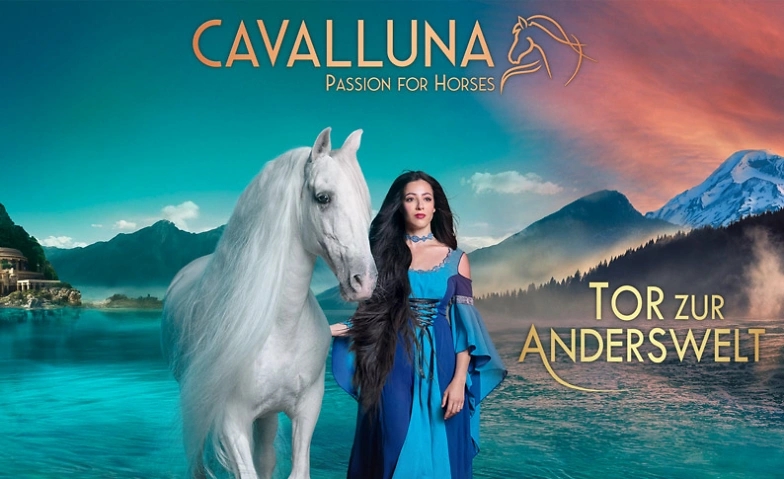 CAVALLUNA &ndash; Tor zur Anderswelt Tickets
