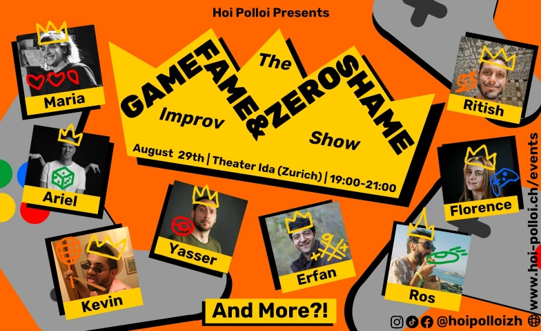 Hoi Polloi Presents: Game, Fame and Zero Shame Theater Ida, Aargauerstrasse 80, 8048 Zürich Tickets