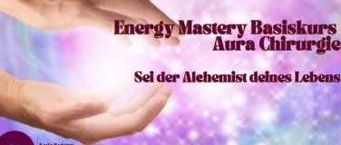 Event-Image for 'Energy Mastery Basiskurs - Aura Chirurgie'