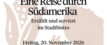 Event-Image for 'Eine Reise durch S&uuml;damerika &ndash; erz&auml;hlt und serviert'