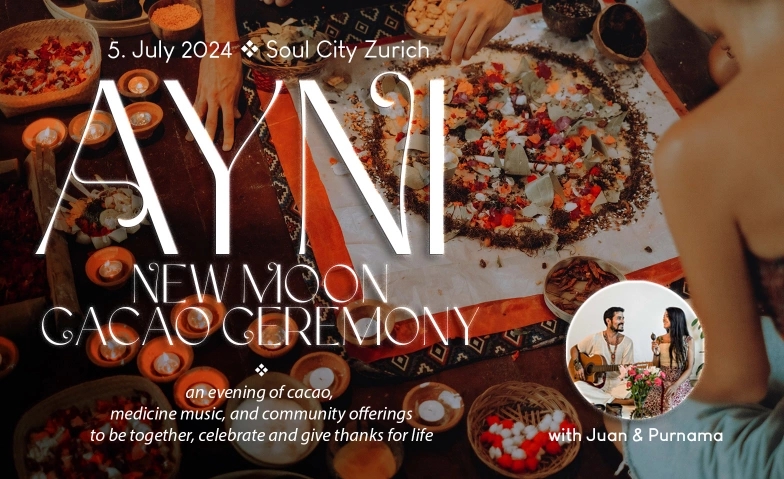 AYNI New Moon Cacao Ceremony  with Juan & Purnama Soul City, Dienerstrasse 10, 8004 Zürich Tickets