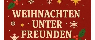 Event-Image for 'Weihnachten unter Freunden - Kapitel 2'