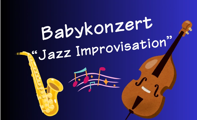 Babykonzert &quot;Jazz Improvisation&quot; ${singleEventLocation} Tickets