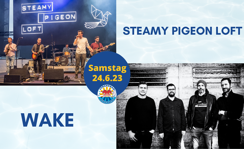 Live in Concert: Steamy Pigeon Loft & WAKE Strandbad Hünenberg, Dersbach 1, 6333 Hünenberg See Tickets
