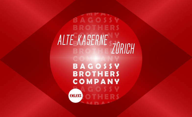 Bagossy Brothers Company // Zürich Alte Kaserne, Kanonengasse, 8004 Zürich Billets