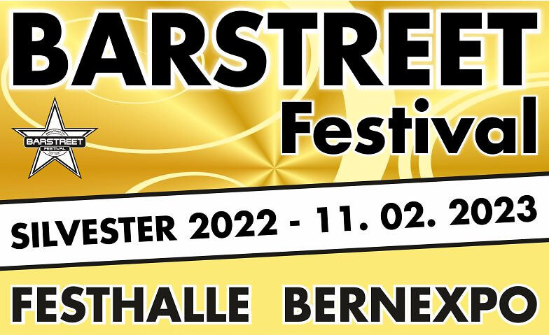 Barstreet Festival Bern 2023 - Silvesterparty BernExpo AG, Mingerstrasse 6, 3014 Bern Tickets
