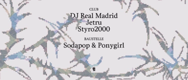 Event-Image for 'DJ Real Madrid • Jetru • Styro2000 • Sodapop & Ponygirl'