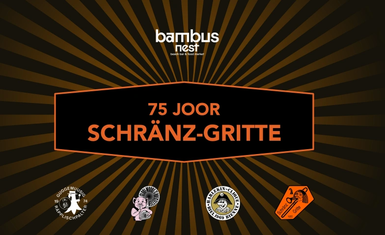 Gritte-Fescht - 75 Joor Schränz-Gritte Bambusnest, Basel, Messeplatz 10, 4058 Basel Billets